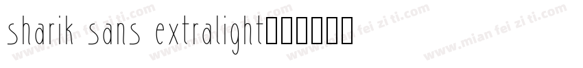 Sharik Sans ExtraLight字体转换